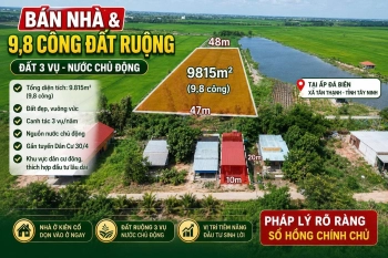 BÁN NỀN NHÀ & 9,8 CÔNG ĐẤT LÚA 3 VỤ