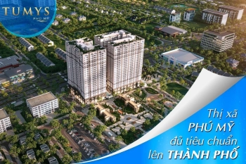 TUMYS PHÚ MỸ - TIÊN PHONG CHO SỰ LỰA CHỌN ƯU VIỆT.