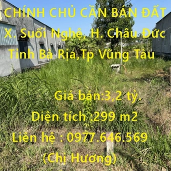 CHÍNH CHỦ CẦN BÁN ĐẤT Xã Suối Nghệ, Huyện Châu Đức,Tỉnh Bà Rịa,Tp Vũng Tàu