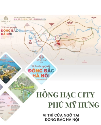 Ra mắt dự án LK, BT, shophouse Hồng Hạc City - Phú Mỹ Hưng tại Bắc Ninh, Nhận đặt chỗ vị trí siêu đẹp tại dự án